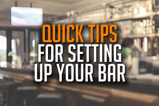 Quick Tips for Setting Up Your Bar