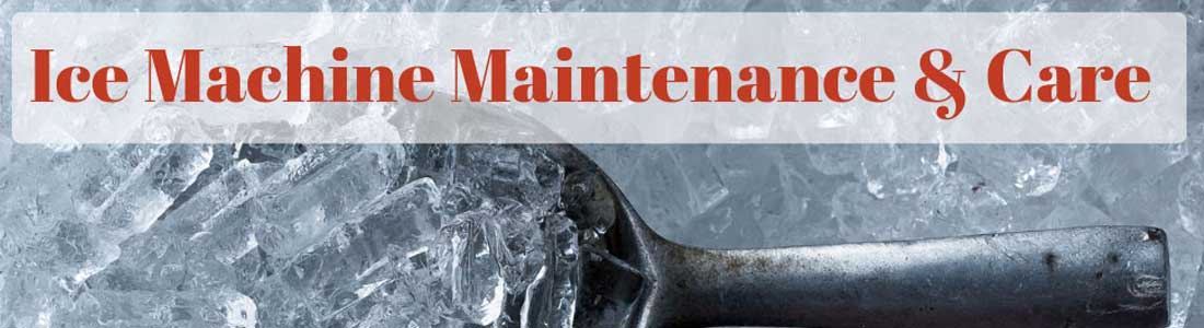 Ice Ice Baby: How to Properly Care for Your Ice Machine