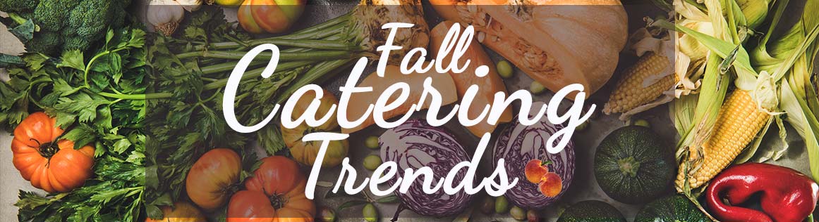 Top Catering Trends for the Fall Season