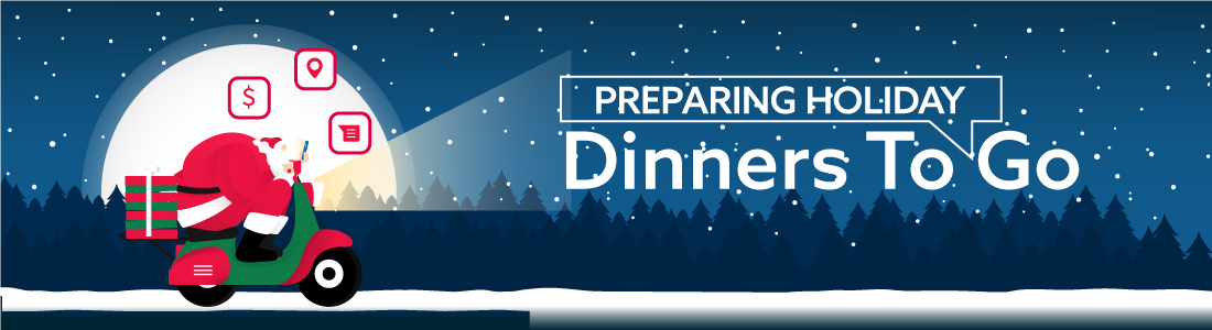 Tips to operators offering prepared meals to go this holiday season