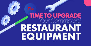 Time to Upgrade Your Commercial Restaurant Equipment