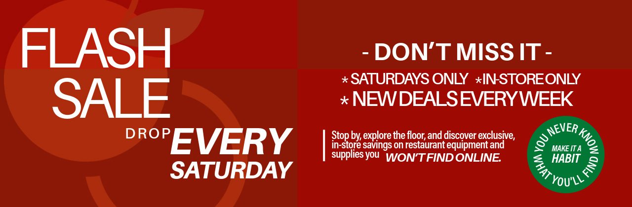 Flash Sale on Saturday - Look out For Specials Each Week