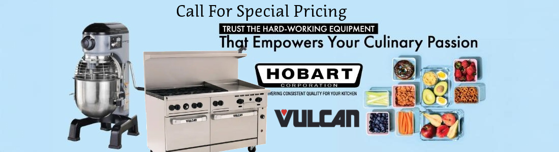 Hobart, Vulcan, and Traulsen – Now 5% Off