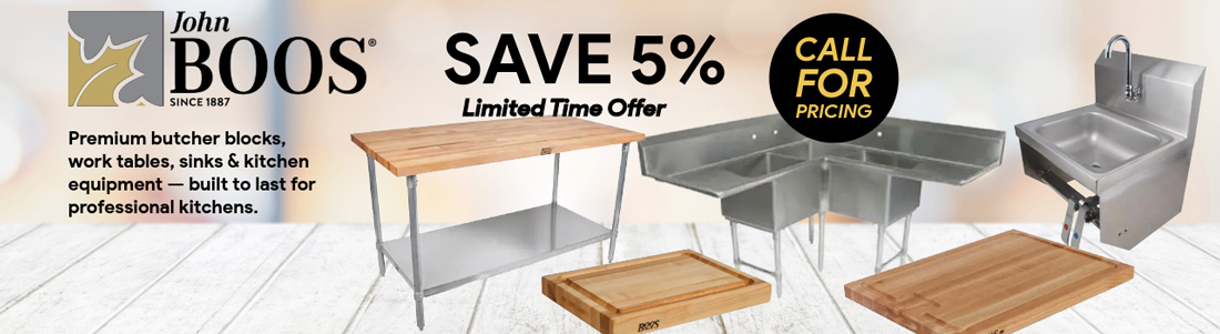 Save 5% on John Boos - Call For Pricing