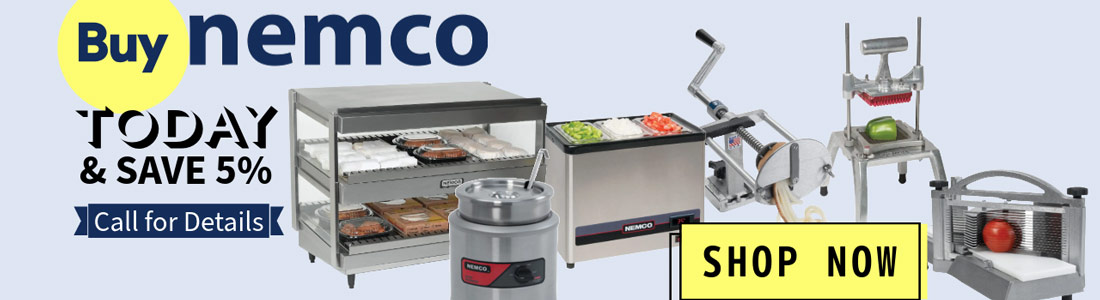 Save 5% on Nemco - Call for Details