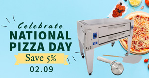 Serve It Hot for National Pizza Day — Save 5% on Pizza Equipment & Supplies