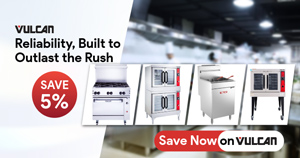 Save 5% on Vulcan Ranges, Ovens, Fryers & Griddles