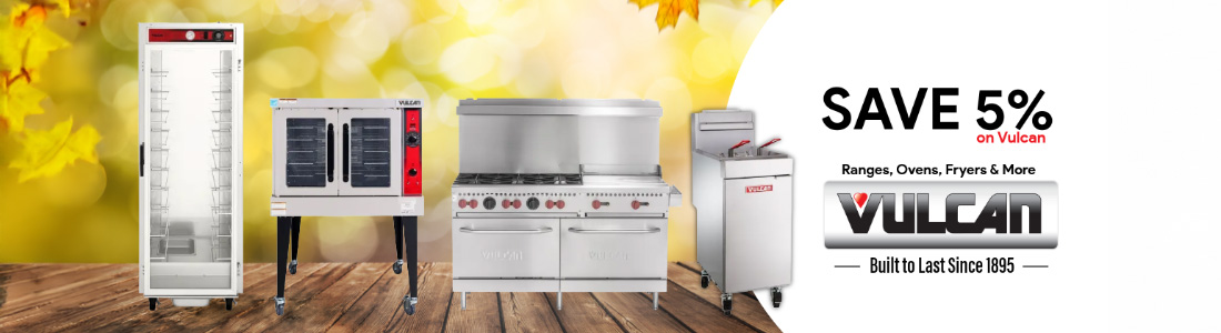 Save 5% on Vulcan Ranges, Ovens, Fryers & Griddles