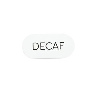Cal-Mil 23401-2-15 Juno 4.5" x 2"H White Metal Oval Tabletop "Decaf" Sign